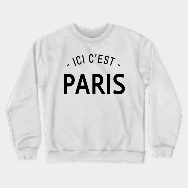 This Is Paris Ici C'est Paris - Bonjour and Welcome To Paris T-Shirt Crewneck Sweatshirt by Fabvity